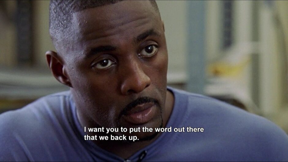 Stringer Bell saying "I want you to put the word out there that we back up"